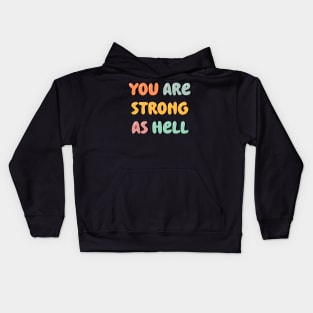 You are strong as hell Kids Hoodie